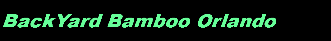 Text Box: BackYard Bamboo Orlando